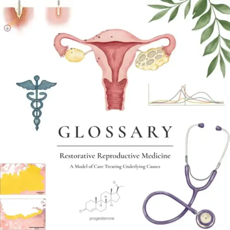 Glossary of Restorative Reproductive Medicine (RRM)