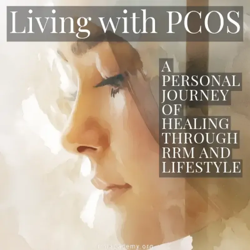 Understanding PCOS: A Personal Journey of Healing Through RRM and Lifestyle
