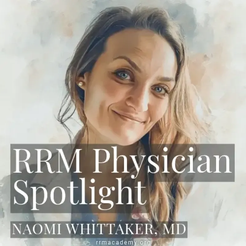 RRM Physician Spotlight: Dr. Naomi Whittaker, MD