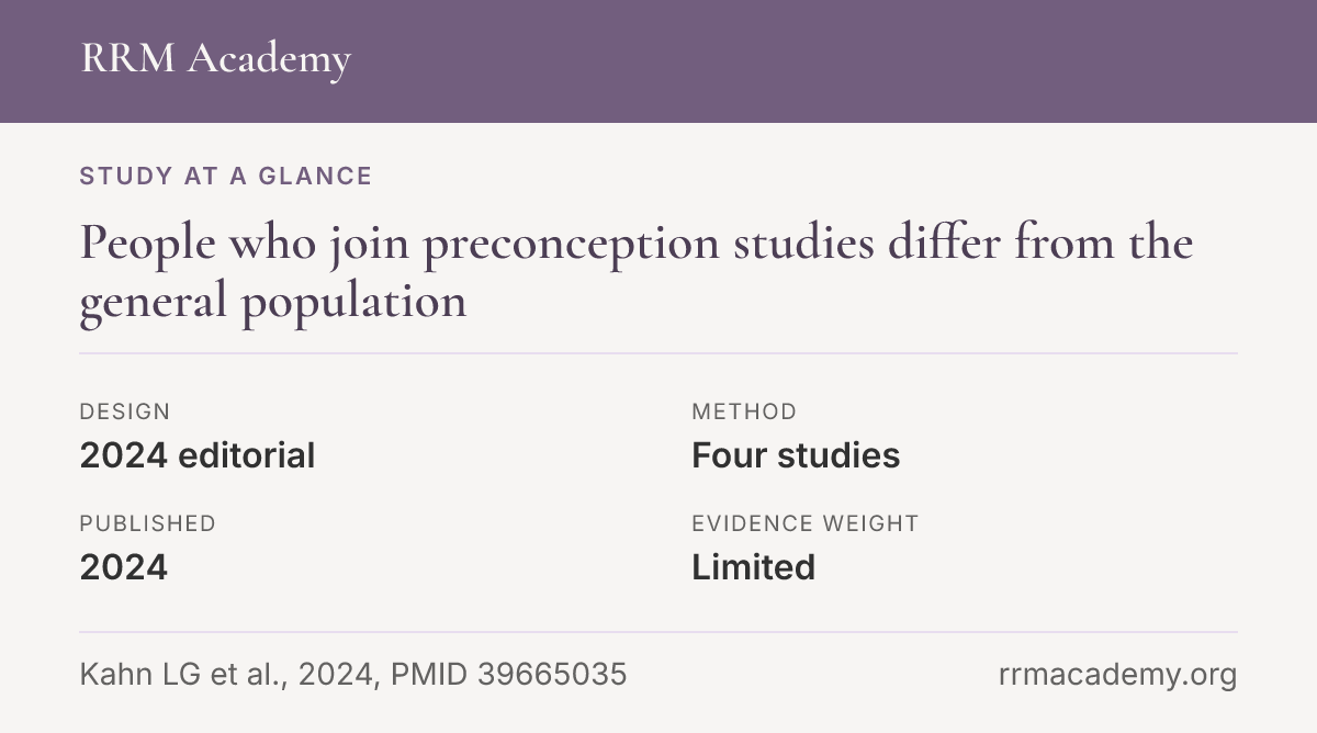 Study at a glance, 2024 editorial: People who join preconception studies differ from the general population