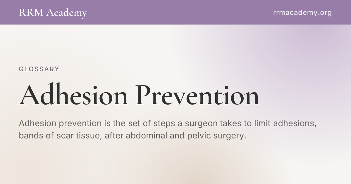 Adhesion Prevention | RRM Glossary | RRM Academy