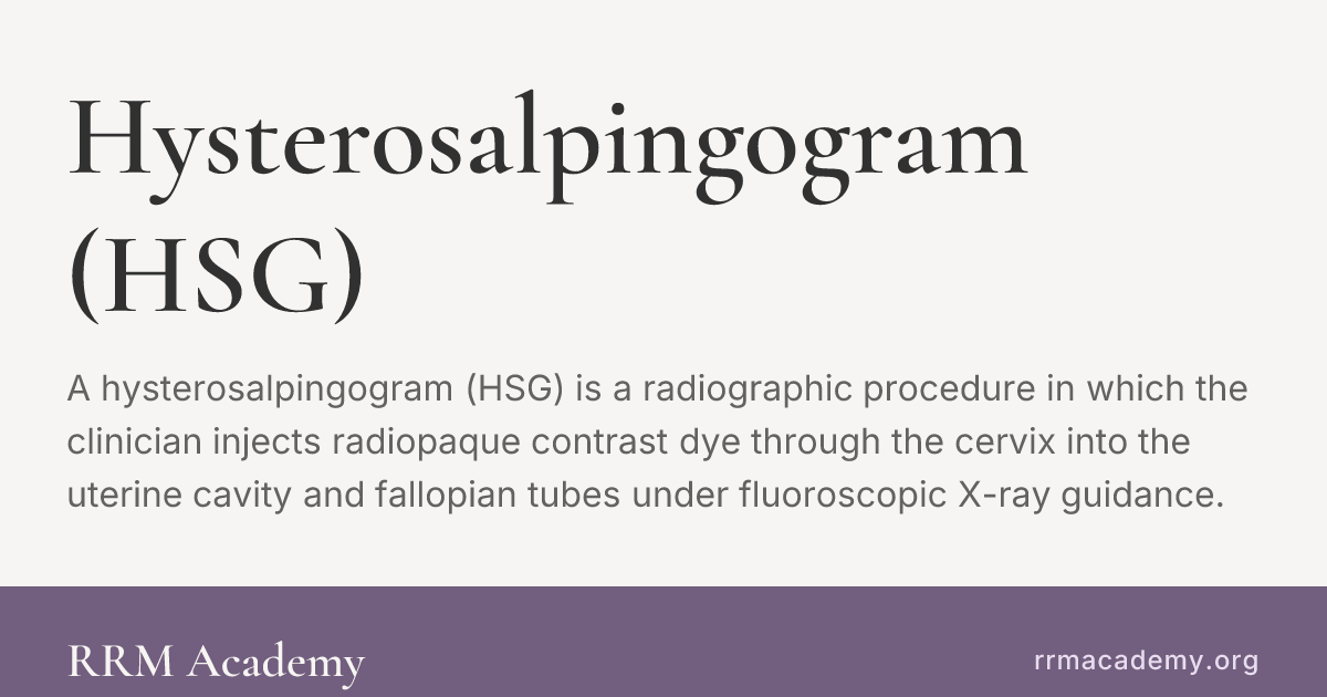 Hysterosalpingogram (HSG) | RRM Glossary | RRM Academy
