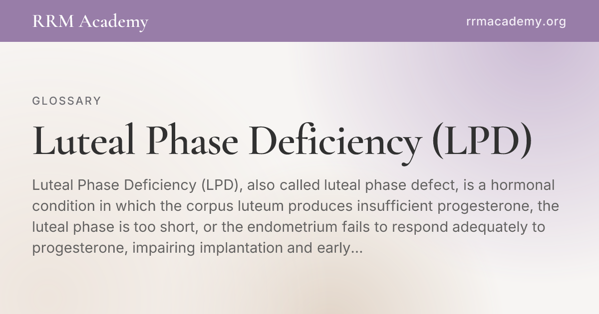 Luteal Phase Deficiency (LPD) | RRM Glossary | RRM Academy