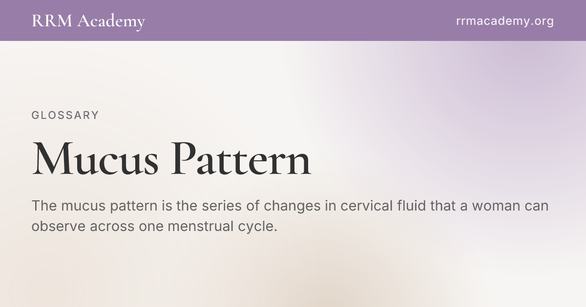 Mucus Pattern | RRM Glossary | RRM Academy