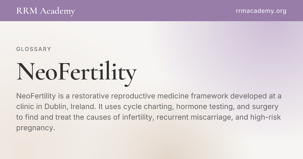 NeoFertility | RRM Glossary | RRM Academy