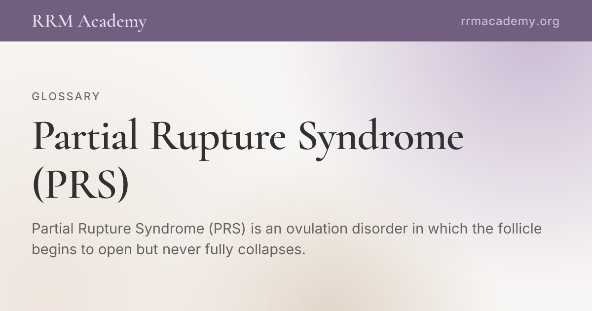 Partial Rupture Syndrome (PRS) | RRM Glossary | RRM Academy