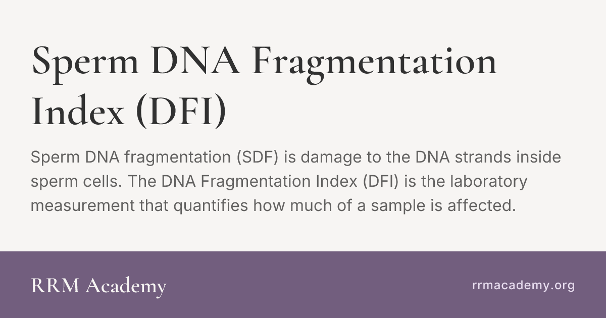 Rrm Sperm DNA Fragmentation Index (DFI) | RRM Glossary | RRM Academy