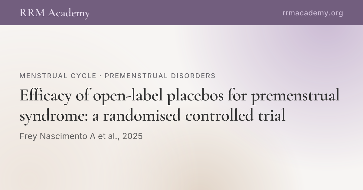Randomized Open Label Efficacy of open-label placebos for premenstrual syndrome: a randomised ...