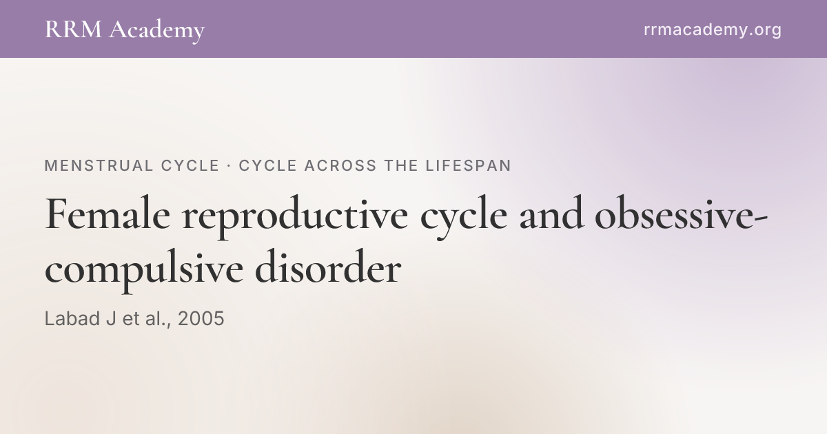 Female reproductive cycle and obsessive-compulsive disorder | RRM Academy