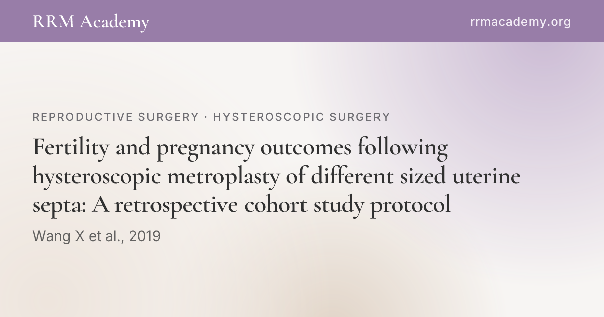 Fertility and pregnancy outcomes following hysteroscopic metroplasty of ...