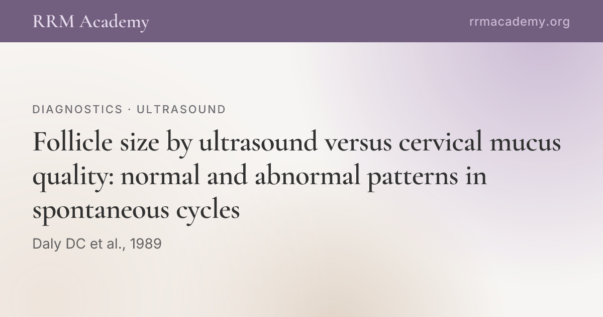 Follicle size by ultrasound versus cervical mucus quality: normal and ...