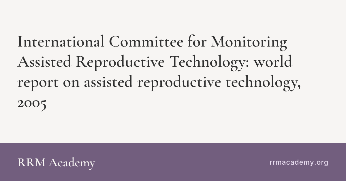 Rrm International Committee for Monitoring Assisted Reproductive Technology ...