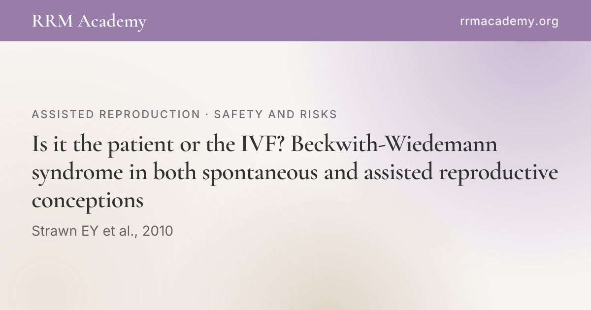 Is it the patient or the IVF? Beckwith-Wiedemann syndrome in both ...