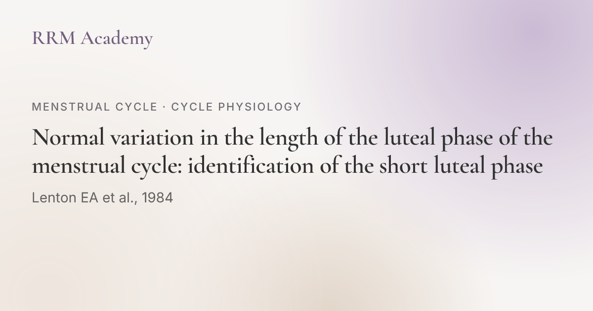 Normal Variation Day Normal variation in the length of the luteal phase of the menstrual ...