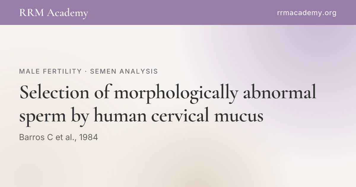 Selection of morphologically abnormal sperm by human cervical mucus ...