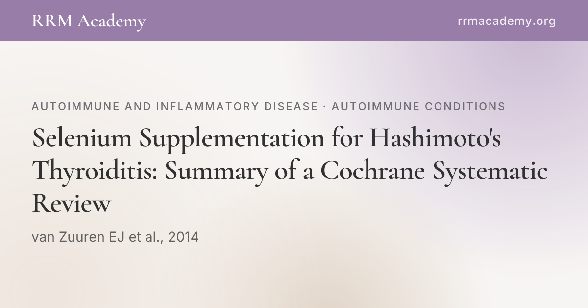 Selenium Supplementation for Hashimoto's Thyroiditis: Summary of a ...