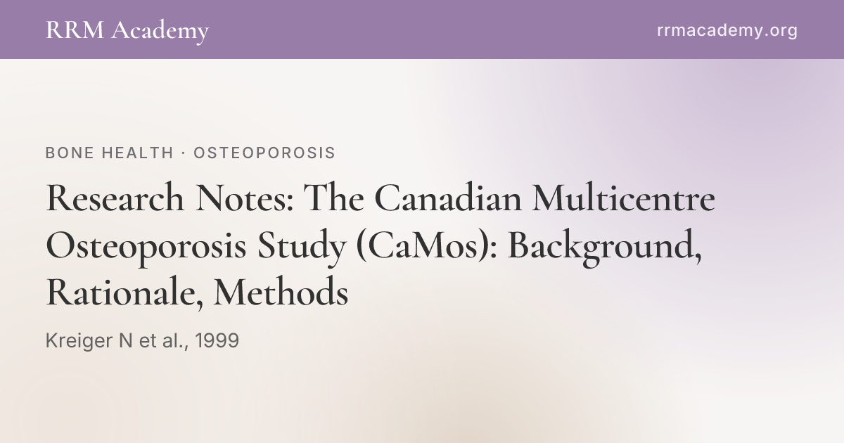 Research Notes: The Canadian Multicentre Osteoporosis Study (CaMos ...