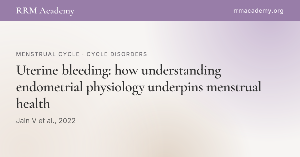 Uterine bleeding: how understanding endometrial physiology underpins ...